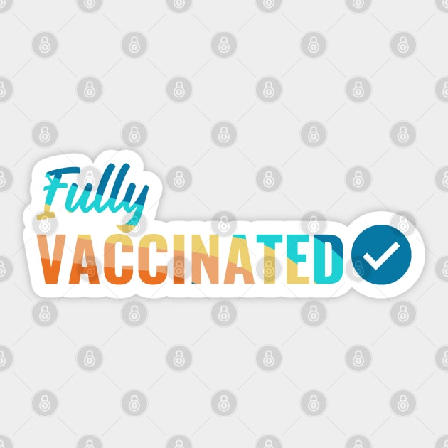 Fully VACCINATED - Vaccinate against the Virus. Pro Vax Pro Science Sticker by Zen Cosmos Official